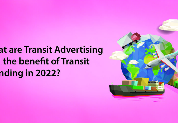 What are Transit Advertising and what are its benefits in 2023?