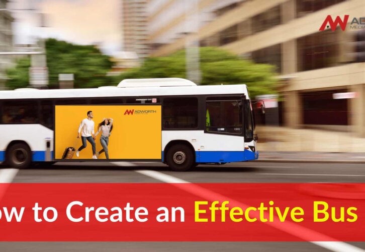 How to Create an Effective Bus Advertising
