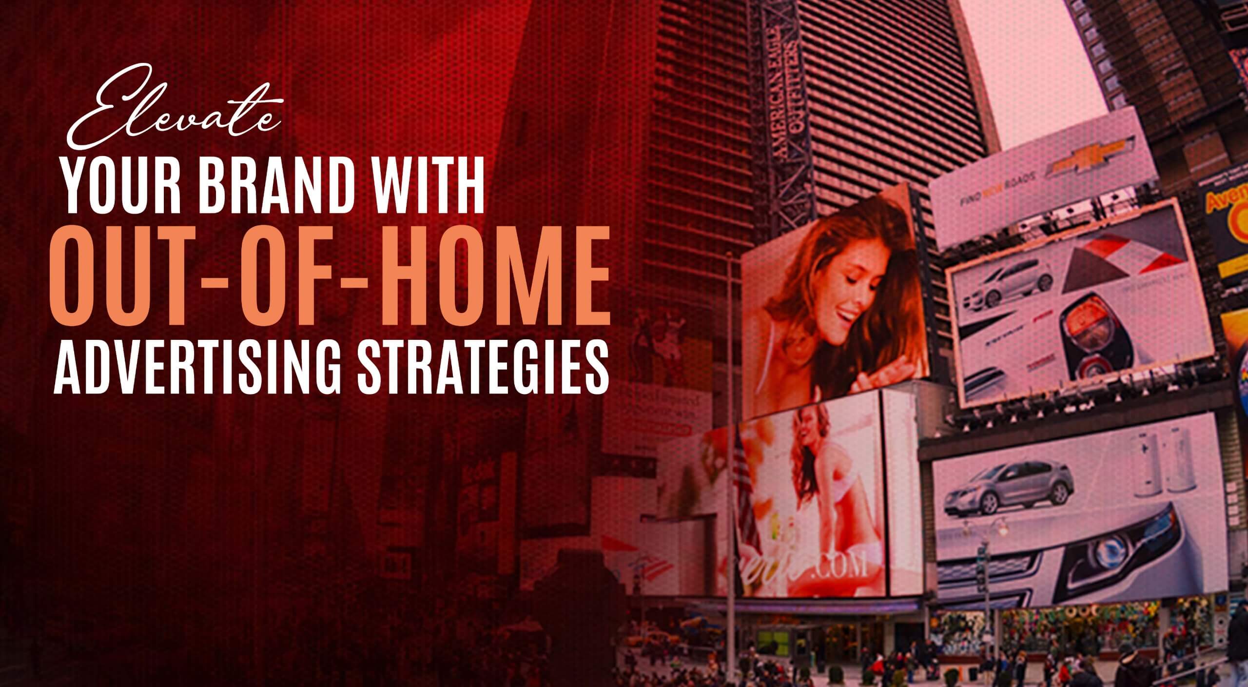 Elevate Your Brand with Out-of-Home Advertising Strategies