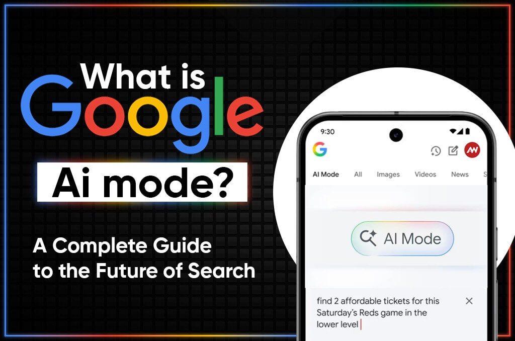 What Is Google AI Mode A Complete Guide to the Future of Search