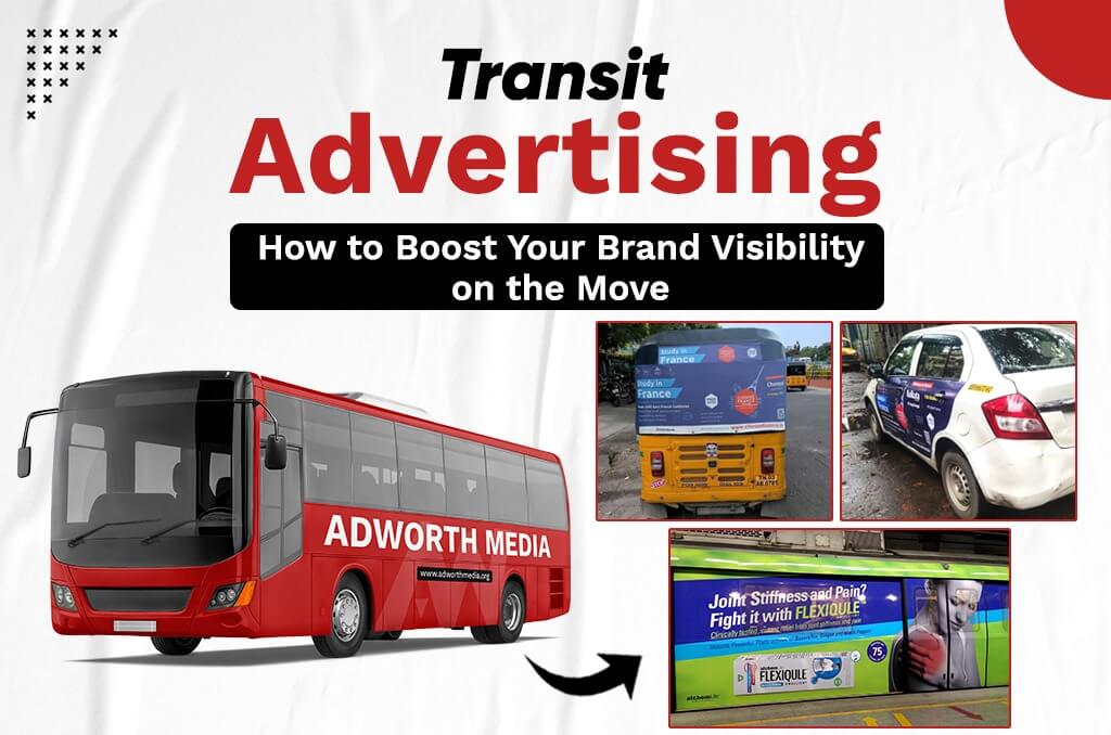 Transit Advertising How to Boost Your Brand Visibility on the Move