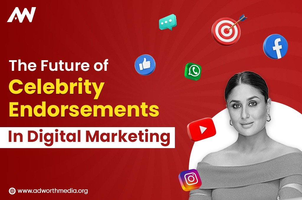 The Future of Celebrity Endorsements in Digital Marketing